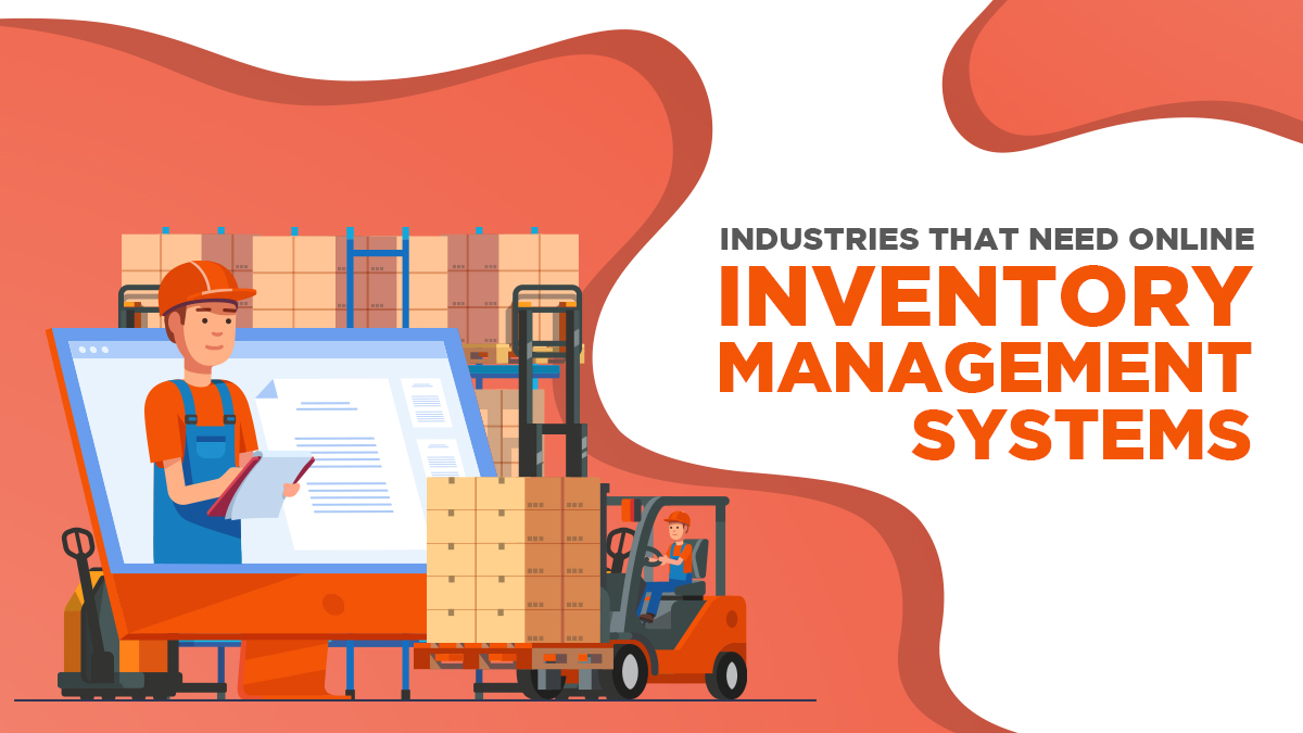 Industries That Need Online Inventory Management Systems