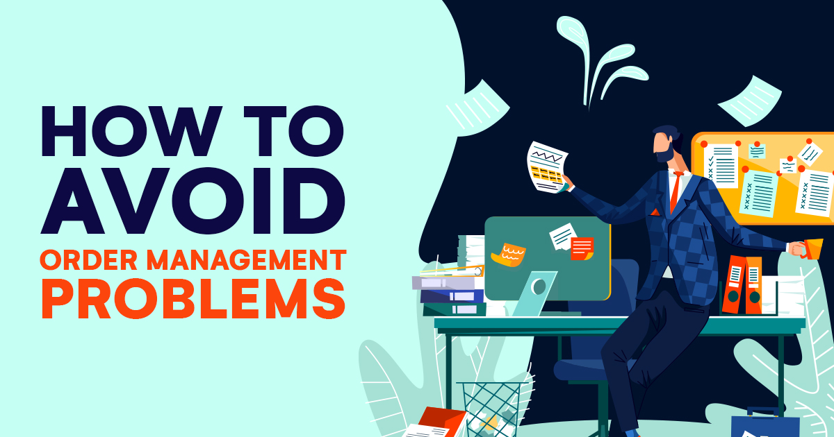 How to Avoid Order Management Problems